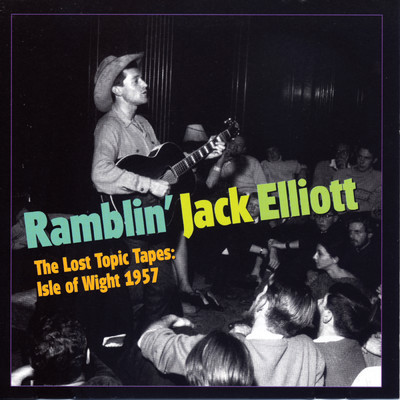 アルバム/The Lost Topic Tapes: Isle Of Wight 1957/Ramblin' Jack Elliott