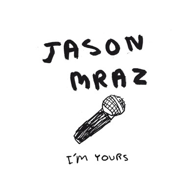 I'm Yours (From the Casa Nova Sessions)/Jason Mraz