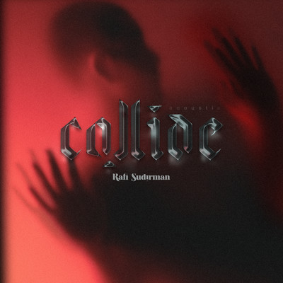 Collide (Acoustic)/Rafi Sudirman
