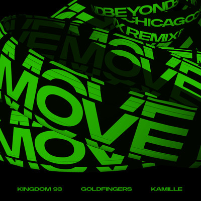 シングル/Move (feat. KAMILLE) [Beyond Chicago Remix]/Kingdom 93／Goldfingers