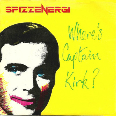 Where's Captain Kirk？ The Very Best Of Spizz/Spizzenergi