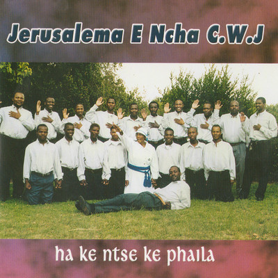 アルバム/Ha Ke Ntse Ke Phaila/Jerusalema E Ncha C.W.J