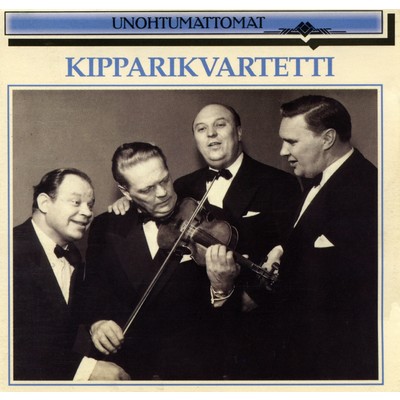 アルバム/Unohtumattomat/Kipparikvartetti