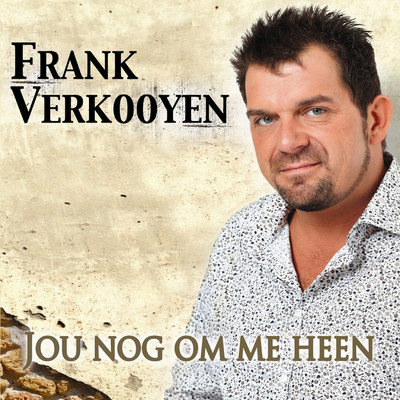 Jou Nog Om Me Heen/Frank Verkooyen