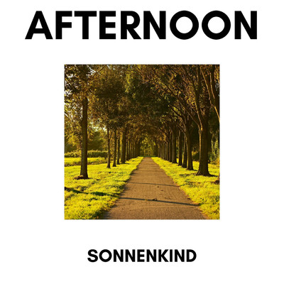 Afternoon/Sonnenkind