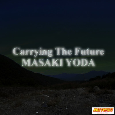 Carrying The Future/MASAKI YODA／依田正樹