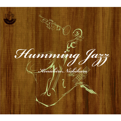 アルバム/Humming Jazz/Kenichiro Nishihara