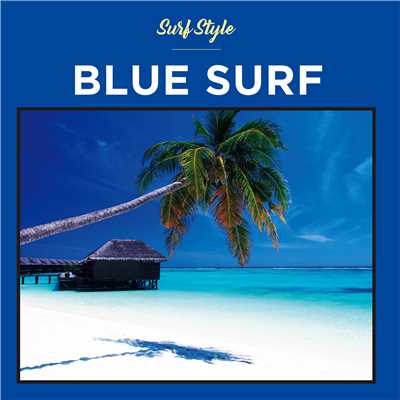 アルバム/SURF STYLE -BLUE-/SURF STYLE SOUNDS
