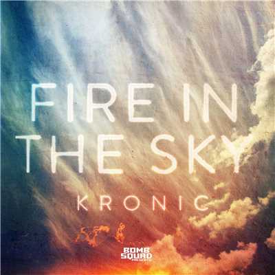 シングル/Fire In The Sky (Needle Mover Mix)/Kronic
