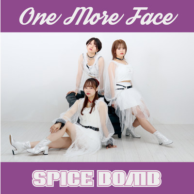 One More Face/SPICE BOMB