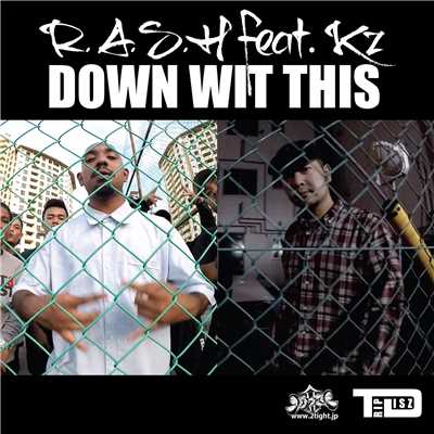 DOWN WIT THIS (feat. Kz)/RASH
