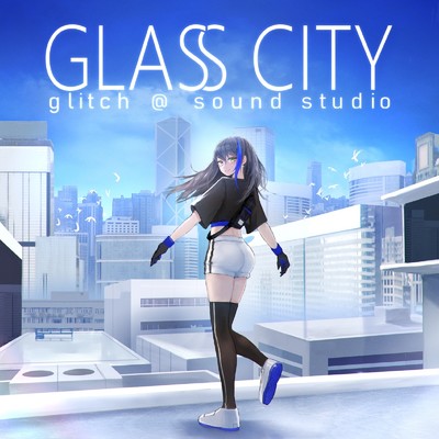 GLASS CITY/glitch