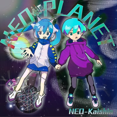 アルバム/NEO-PLANET/NEO-Kaishin