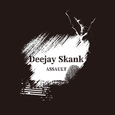 シングル/Deejay Skank/ASSAULT