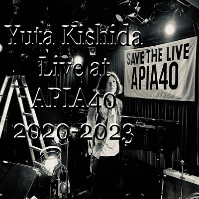 Yuta Kishida (Live at APIA40)/岸田 雄太