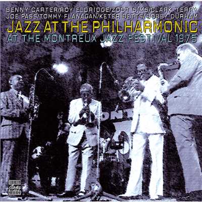 Jazz At The Philharmonic: At The Montreux Jazz Festival, 1975/ベニー・カーター／ロイ・エルドリッジ／ズート・シムズ／クラーク・テリー／ジョー・パス／トミー・フラナガン／キーター・ベッツ／ボビー・ダーハム