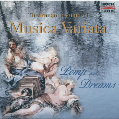 Pomp and Dreams - The great Romantic Sound of Musica Variata/Musica Variata