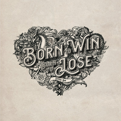 アルバム/Born To Win, Born To Lose/Douwe Bob