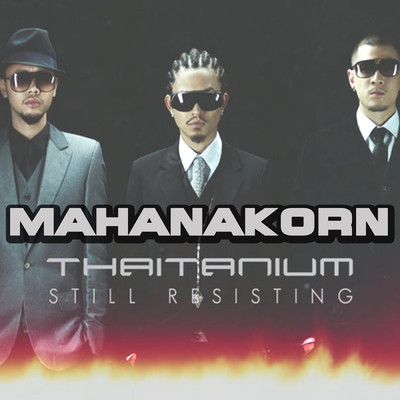 Mahanakorn (Explicit) (featuring Da Endorphine)/THAITANIUM