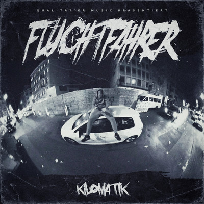 シングル/FLUCHTFAHRER (Explicit)/Kilomatik