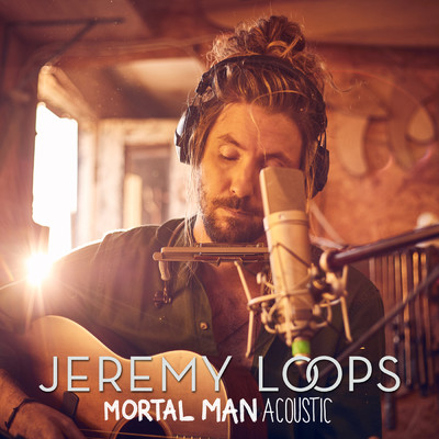 アルバム/Mortal Man (Acoustic)/Jeremy Loops