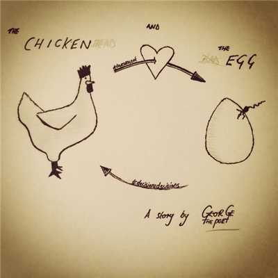 The Chicken & The Egg/ジョージ・ザ・ポエット