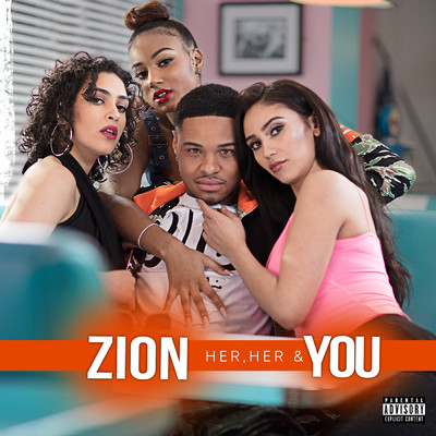Her, Her & You (Explicit)/Zion Foster