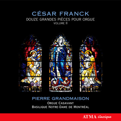 Franck: 12 Grand Pieces for Organ (Vol. 2)/Pierre Grandmaison