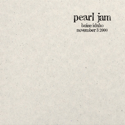 2000.11.03 - Boise, Idaho (Explicit) (Live)/Pearl Jam