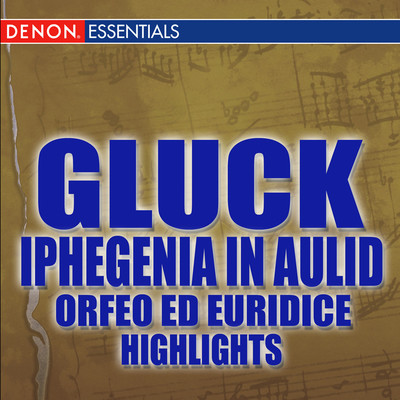 Gluck: Iphigenia in Aulid and others/Various Artists