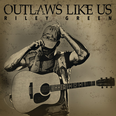 Outlaws Like Us/Riley Green
