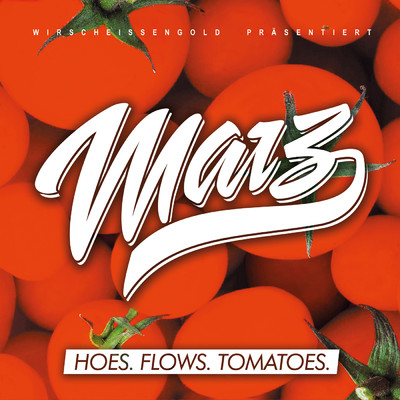 アルバム/Hoes. Flows. Tomatoes./Marz