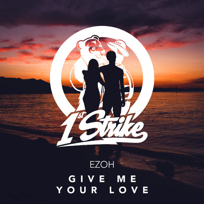 Give Me Your Love/Ezoh
