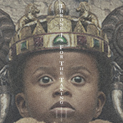 Throne Is for the Taking/Lafayette The Artist