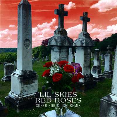 シングル/Red Roses (Sober Rob & Oshi Remix)/Lil Skies