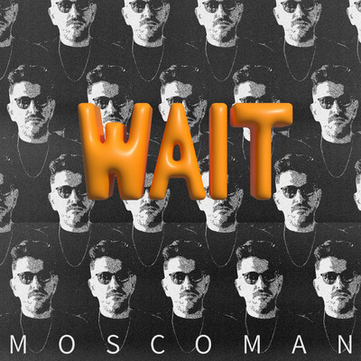 Wait/Moscoman