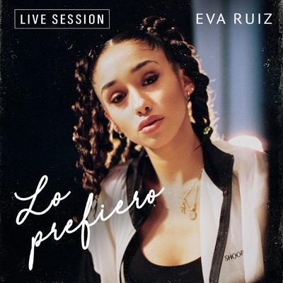 シングル/Lo prefiero (Live Session)/Eva Ruiz