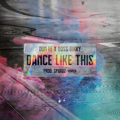 Dance Like This/Don EE & Boss Bikky