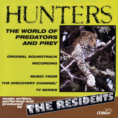 Hunters: The World of Predators and Prey (Original Soundtrack Recording)/The Residents
