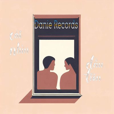 アルバム/Cai Nhin Dau Tien/Danie Records