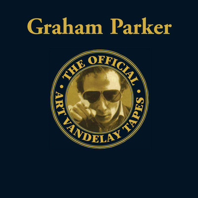 アルバム/The Official Art Vandelay Tapes/Graham Parker