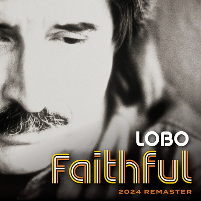 シングル/Faithful (2024 Remaster)/Lobo