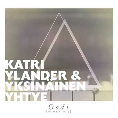シングル/Oodi (Power Mix)/Yksinainen Yhtye／Katri Ylander
