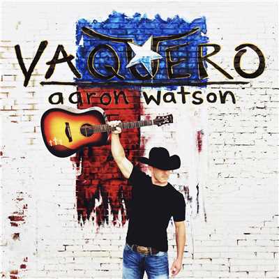 アルバム/Vaquero/Aaron Watson