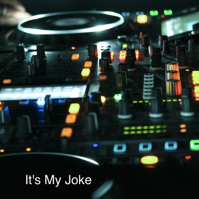 シングル/It's My Joke/DJ Shinsuke ！
