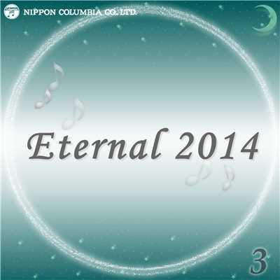 Eternal 2014 3/オルゴール