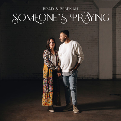 シングル/Someone's Praying/Brad & Rebekah