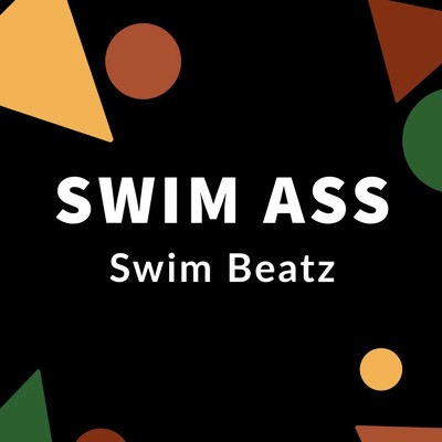 シングル/SWIM ASS/Swim Beatz