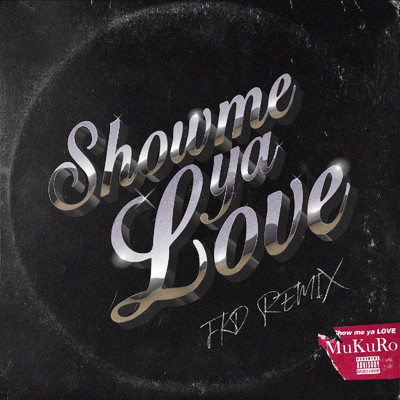 Show me ya LOVE (FKD Remix)/MuKuRo & FKD