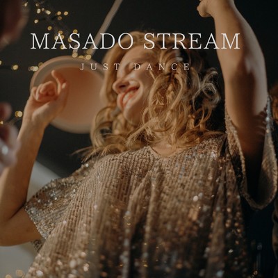 Just Dance/Masado Stream